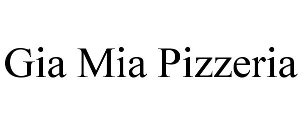 Trademark Logo GIA MIA PIZZERIA