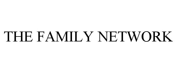 Trademark Logo THE FAMILY NETWORK