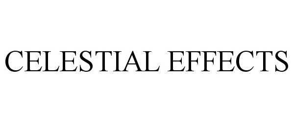 Trademark Logo CELESTIAL EFFECTS