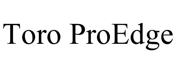 Trademark Logo TORO PROEDGE