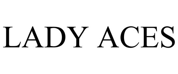 Trademark Logo LADY ACES