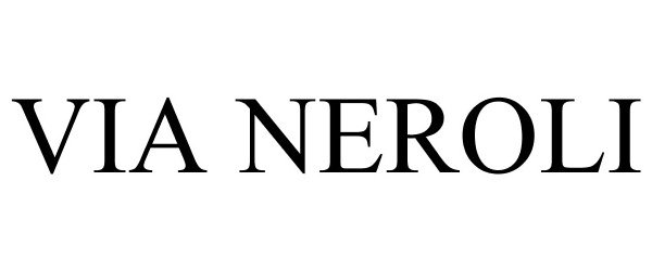 Trademark Logo VIA NEROLI