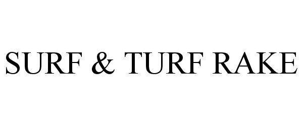 Trademark Logo SURF &amp; TURF RAKE