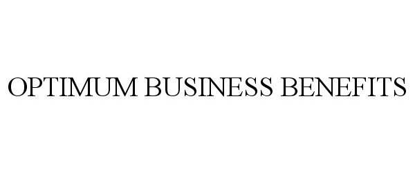  OPTIMUM BUSINESS BENEFITS