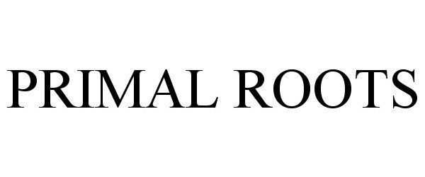 Trademark Logo PRIMAL ROOTS