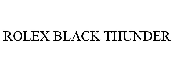 Trademark Logo ROLEX BLACK THUNDER