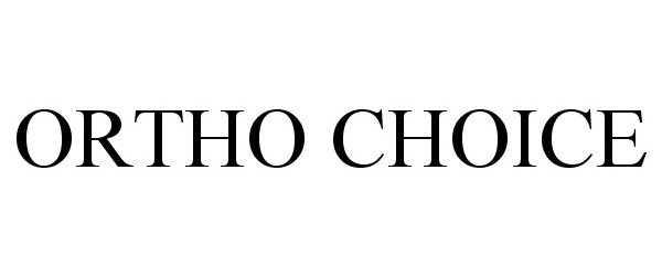 Trademark Logo ORTHO CHOICE