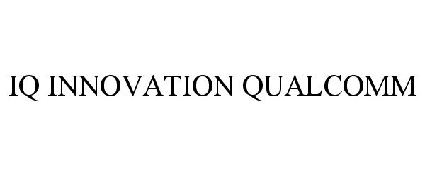 Trademark Logo IQ INNOVATION QUALCOMM
