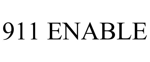 Trademark Logo 911 ENABLE