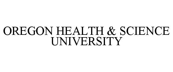Trademark Logo OREGON HEALTH &amp; SCIENCE UNIVERSITY
