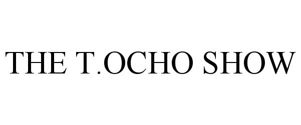  THE T.OCHO SHOW