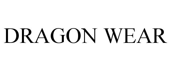 Trademark Logo DRAGON WEAR