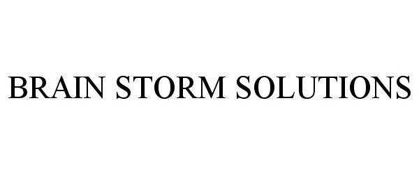 Trademark Logo BRAIN STORM SOLUTIONS