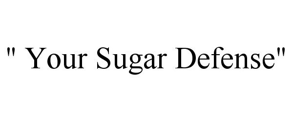 YOUR SUGAR DEFENSE