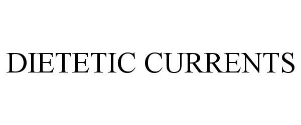 Trademark Logo DIETETIC CURRENTS