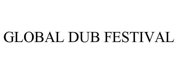 GLOBAL DUB FESTIVAL