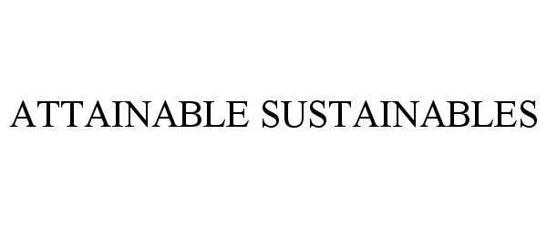 Trademark Logo ATTAINABLE SUSTAINABLES