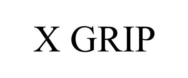 Trademark Logo X GRIP