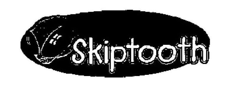 Trademark Logo SKIPTOOTH
