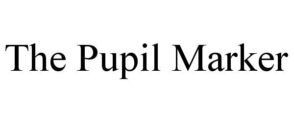 Trademark Logo THE PUPIL MARKER