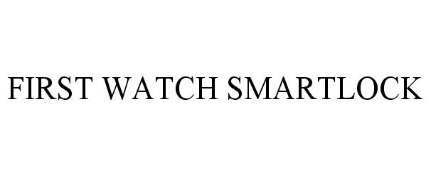 Trademark Logo FIRST WATCH SMARTLOCK