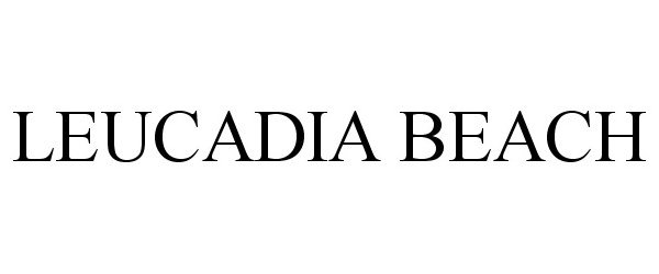 Trademark Logo LEUCADIA BEACH