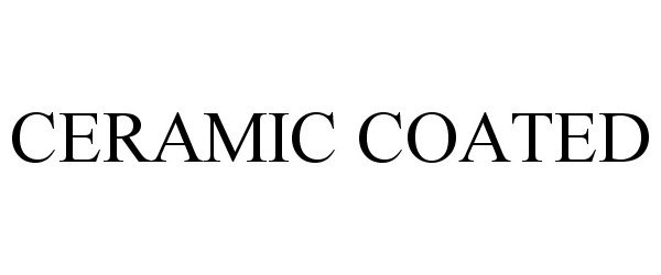 Trademark Logo CERAMIC COATED