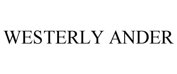 Trademark Logo WESTERLY ANDER
