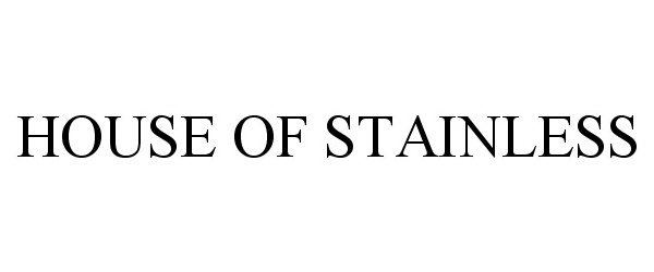 Trademark Logo HOUSE OF STAINLESS