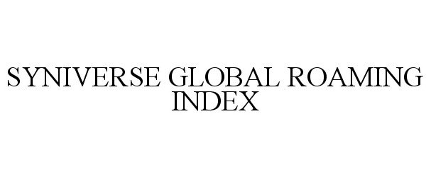  SYNIVERSE GLOBAL ROAMING INDEX