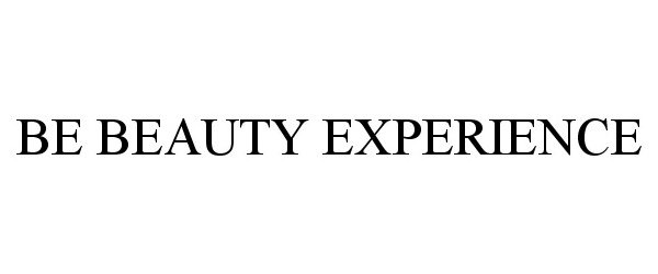 Trademark Logo BE BEAUTY EXPERIENCE