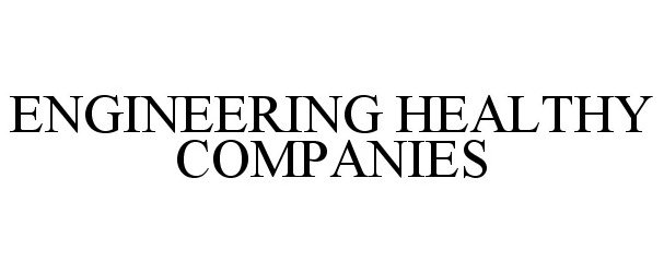 Trademark Logo ENGINEERING HEALTHY COMPANIES