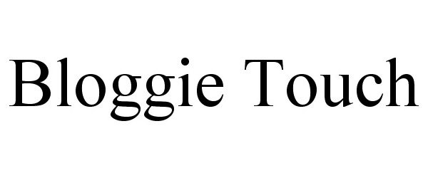 Trademark Logo BLOGGIE TOUCH