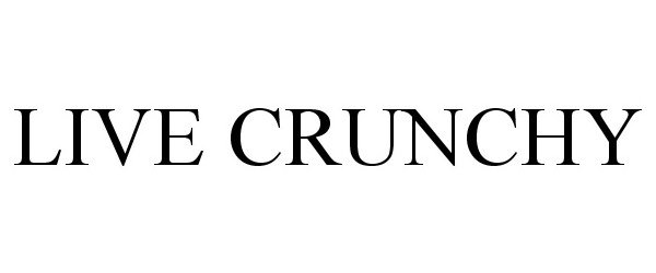 Trademark Logo LIVE CRUNCHY