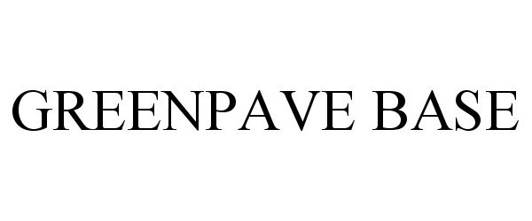 Trademark Logo GREENPAVE BASE