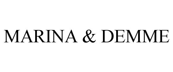 Trademark Logo MARINA &amp; DEMME