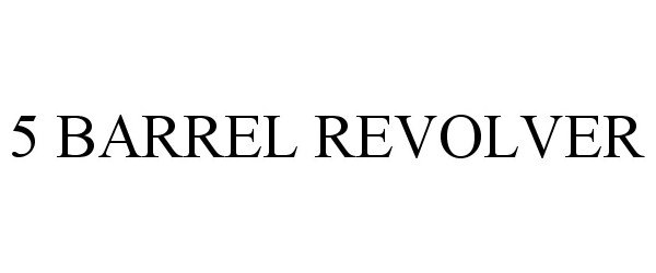  5 BARREL REVOLVER