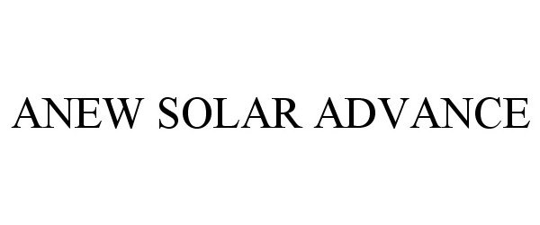 Trademark Logo ANEW SOLAR ADVANCE
