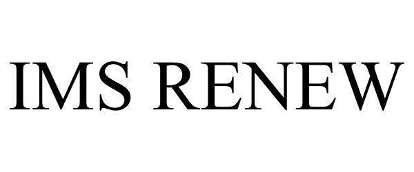 Trademark Logo IMS RENEW