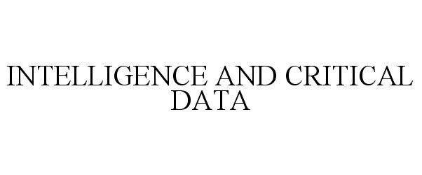  INTELLIGENCE AND CRITICAL DATA