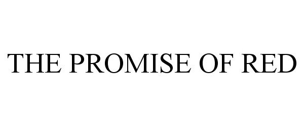 Trademark Logo THE PROMISE OF RED