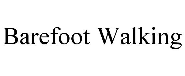 Trademark Logo BAREFOOT WALKING