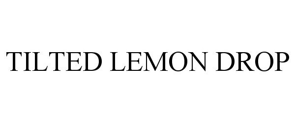 Trademark Logo TILTED LEMON DROP