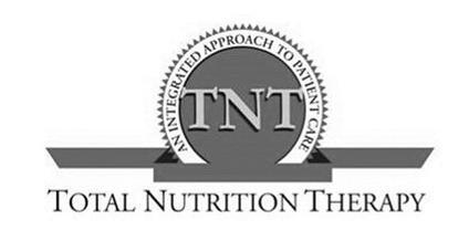 Trademark Logo TNT AN INTEGRATED APPROACH TO PATIENT CARE TOTAL NUTRITION THERAPY