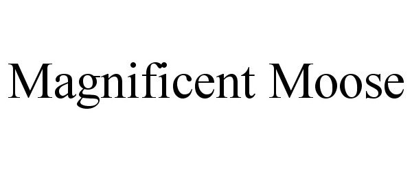 Trademark Logo MAGNIFICENT MOOSE