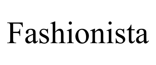 Trademark Logo FASHIONISTA