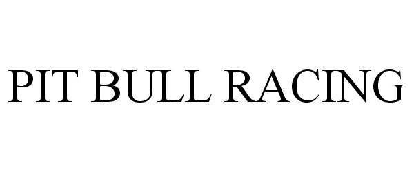 Trademark Logo PIT BULL RACING