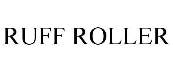 Trademark Logo RUFF ROLLER