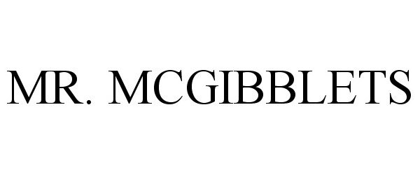 Trademark Logo MR. MCGIBBLETS