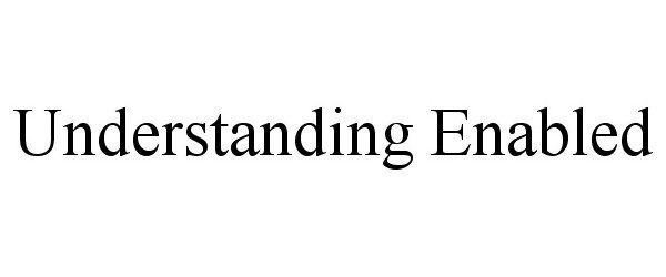 Trademark Logo UNDERSTANDING ENABLED